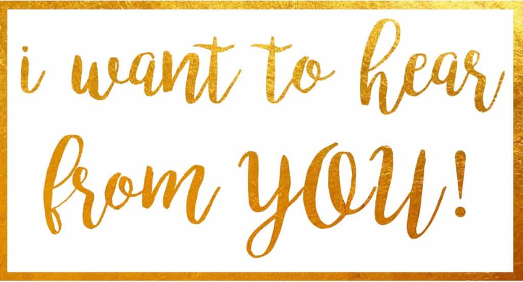 I want to hear from you! gold foil